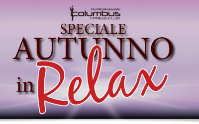 SPECIALE AUTUNNO IN RELAX